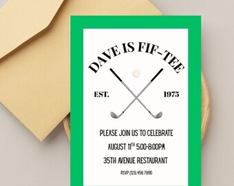 May include: A golf-themed invitation with a green border and a tan envelope. The invitation reads "DAVE IS FIF-TEE" with crossed golf clubs and a golf ball. It includes event details: August 11th, 5:00-8:00 PM, and RSVP information.