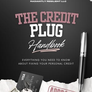 May include: A dark background features the title "THE CREDIT PLUG Handbook" in pink and white text. The image includes a pen, a credit card, keys, cash, and an "APPROVED" stamp. The text reads "EVERYTHING YOU NEED TO KNOW ABOUT FIXING YOUR PERSONAL CREDIT."