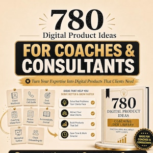 May include: An image promoting digital product ideas for coaches and consultants. The image displays the text "780 Digital Product Ideas" and "Coaching Idea Library". It includes icons and text detailing the product's benefits.