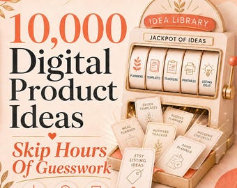 10,000 Digital Product Ideas for Beginners, Etsy Shop Idea Guide, Printable & Template Product Ideas