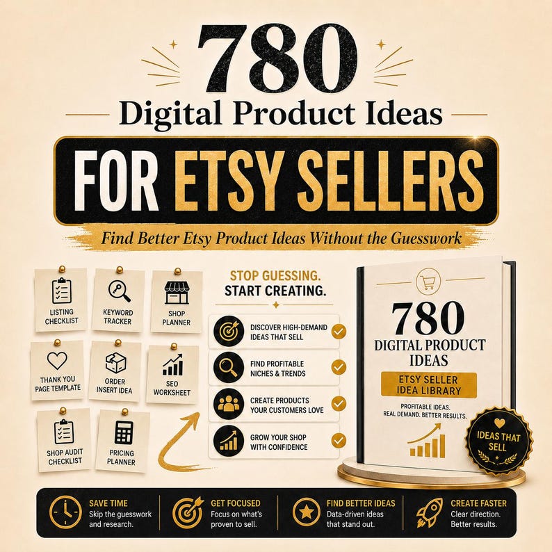 May include: A promotional graphic for Etsy sellers, featuring the text "780 Digital Product Ideas For Etsy Sellers." The design includes icons for listing checklists, keyword trackers, and shop planners, with a book titled "Etsy Seller Idea Library."