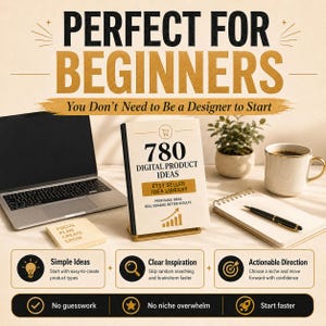 May include: An image promoting a guide for Etsy sellers, with the text "PERFECT FOR BEGINNERS." It features a laptop, a book titled "780 DIGITAL PRODUCT IDEAS," a notepad, a pen, a coffee mug, and a small plant. The guide promises simple ideas and actionable direction.