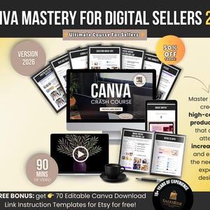 May include: An advertisement for a Canva Crash Course for digital sellers. The image features a computer, tablet, and several printouts. Text includes "Canva Mastery for Digital Sellers 2026", "50% Off Today!", and "90 Mins of Video".