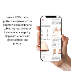 May include: A mobile phone screen shows a crochet pattern for a pig, including instructions and images. The screen text reads "Pig" and "BODY" with measurements. The phone is held in a hand. The background text describes the pattern's features.