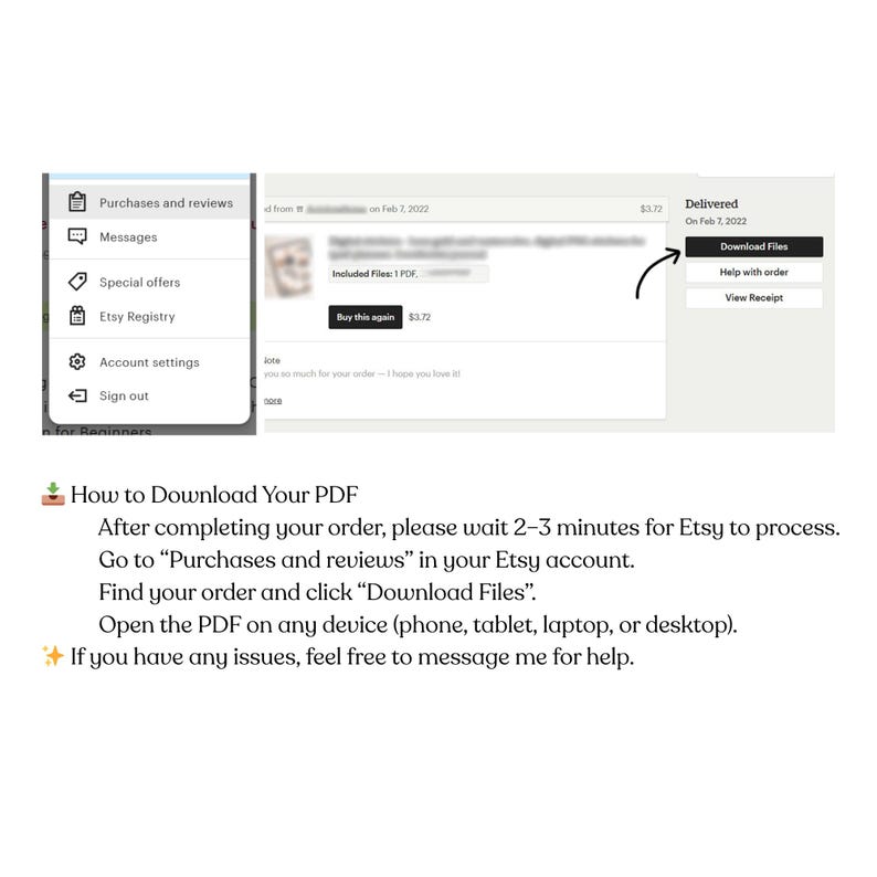 May include: A mobile phone screen displaying an Etsy order confirmation. The image shows the "Purchases and reviews" menu, order details, and a "Download Files" button. Instructions on downloading a PDF are also visible.