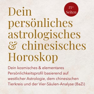 Personalisierte Astrologie & Chinesisches Horoskop | Geburtshoroskop und BaZi Analyse | 25+ Seiten Digitaler Bericht