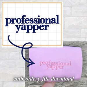 May include: A light purple fabric with the words "professional yapper" embroidered in pink. The image also includes a graphic with the same text in navy blue, and the text "embroidery file download".