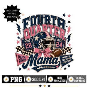 Puede incluir: Un diseño gráfico digital con el texto FOURTH QUARTER MAMA en azul marino y rosa. La imagen incluye un casco de fútbol americano, un balón marrón, un lazo rosa, un marcador con 28 a 24 y banderines con TOUCHDOWNS y TAILGATES.