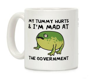 My Tummy Hurts and Im Mad At The Government Coffee Mug Funny Sarcastic Humor Mug Gift for Friends Coworkers and Adults