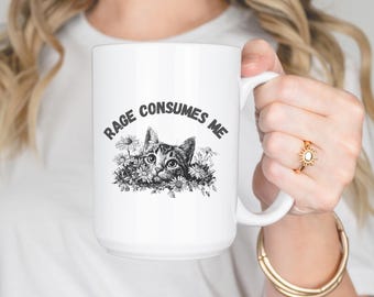 Rage Consumes Me Mug, Cute Cat Meme Coffee Mug, Funny Sarcastic Kitten Mug, Cottagecore Aesthetic, Cat Lover Mug, Funny Gift, Cute Mug