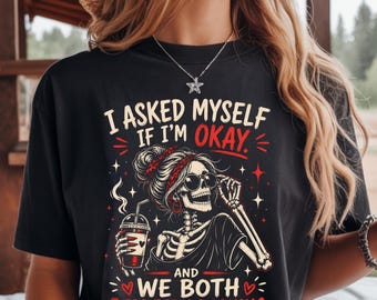 Camiseta divertida de esqueleto Comfort Colors 1717, camiseta "Me pregunté si estaba bien", camiseta gótica sarcástica de Halloween.