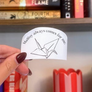 Malfoy Always Comes for Me Sticker | Manacled Crane
