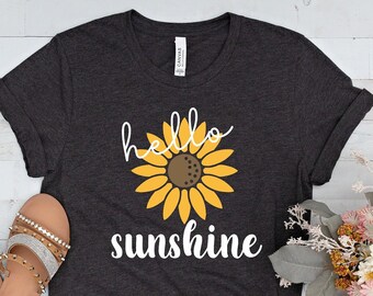 Hello Sunshine Shirt, Sunshine Shirt, Vacation Shirt, Summer Shirt, Spring Shirt, Sunflower Shirt, Beach T-Shirt, Floral, Garden Lover Gift