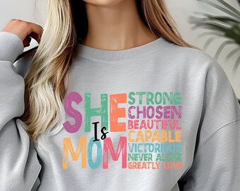 She is Mom Sweatshirt, She is Strong, Christian Mom, Beautiful Mom Sweater, Blessed Mom, Mom Life, Mothers Day Shirt, Empowered Women Gift