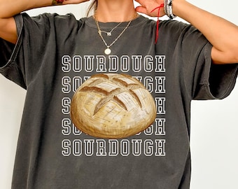 Comfort Colors® Sourdough Shirt Sourdough Gifts Bread Maker Gift for Baker Bread Mom Baking Gift Foodie Bread Baker Shirt Sourdough Starter