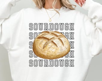 Sourdough Gifts Sourdough Starter Sweatshirt Bread Baker Shirt Sourdough Sweatshirt Gift for Baker Sourdough Sweatshirt Mom Baking Gift