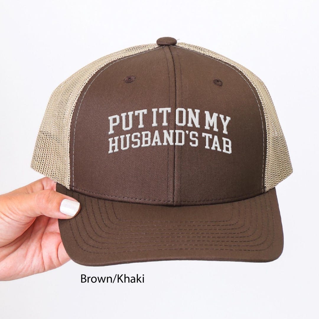 Embroidered Put It on My Husband's Tab Trucker Hat Funny Hat ...