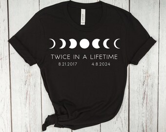 Eclipse 2024, Total Solar Eclipse 2024, Twice in a Lifetime, Path of Totality, April 8, 2024, April 8th, Total Eclipse, Solar Eclipse Shirt