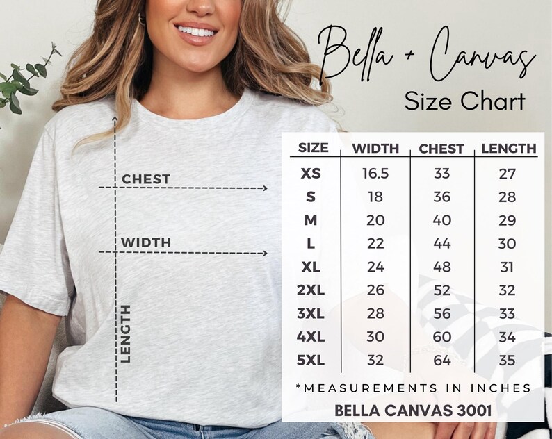 May include: A light gray t-shirt with a size chart. The chart lists measurements in inches for width, chest, and length, ranging from XS to 5XL. The brand is Bella + Canvas 3001.