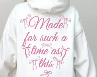 Coquette Bow Hoodie, Made for Such a Time as This, Esther 4:14 Bible Verse