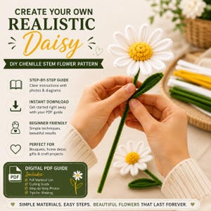 May include: A digital PDF guide for creating a realistic daisy using chenille stems. The text reads: CREATE YOUR OWN REALISTIC Daisy DIY CHENILLE STEM FLOWER PATTERN. Includes a step-by-step guide, instant download, and beginner friendly techniques.