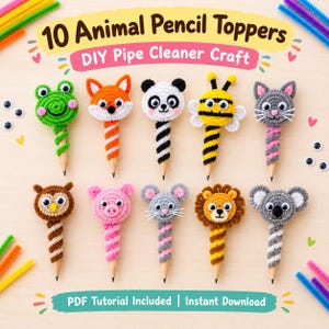 May include: Ten animal pencil toppers made from pipe cleaners, including a frog, fox, panda, bee, cat, owl, pig, mouse, lion, and koala. Each topper features googly eyes and a spiral base wrapped around a wooden pencil. Text reads 10 Animal Pencil Toppers DIY Pipe Cleaner Craft and PDF Tutorial Included Instant Download.