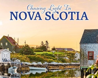 Chasing Light in Nova Scotia Book: Images from all over Nova Scotia by John Morris.