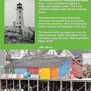 May include: The cover of a cookbook titled "The Maritime Cookbook" with a lighthouse and a colorful row of houses on a pier. The text on the cover reads "The Maritimes are full of amazing and unique food - from world-famous seafood to traditional Canadian cuisine. This book celebrates Maritime chefs and their amazing dishes."