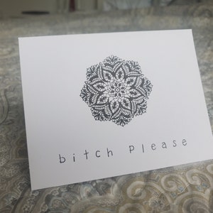 Bitch Please Greeting Card - Blank Inside Handmade - Sassy Rude Birthday Friend Funny Gift Adult Humor