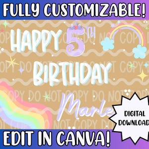 May include: A digital birthday design with the text "HAPPY BIRTHDAY" and "5th" in light blue. The design includes a rainbow, clouds, stars, and the name "Marle". The words "FULLY CUSTOMIZABLE!" and "EDIT IN CANVA!" are also included.