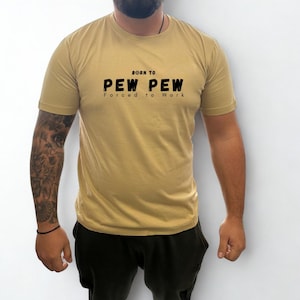 Born to Pew Pew Airsoft T-Shirt: Funny Tactical Military Tee
