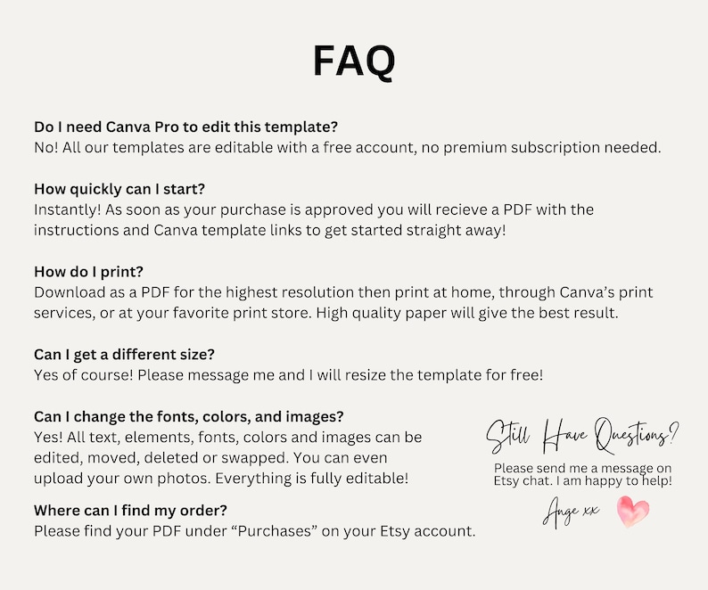 May include: A cream-colored FAQ sheet with black text. The text answers questions about editing templates, starting the process, printing, resizing, and changing fonts, colors, and images. The sheet also includes contact information.