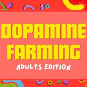Może przedstawiać: Żywa grafika z napisem "DOPAMINE FARMING" w ż&oacute;łtych literach na r&oacute;żowym prostokącie, z napisem "ADULTS EDITION" poniżej. Tło jest jasnoczerwone z kolorowymi abstrakcyjnymi kształtami.