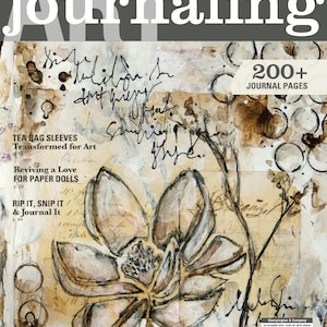 May include: The cover of "Art Journaling" magazine features a watercolor floral design in neutral tones. The title is in large, gray letters. Text includes "200+ Journal Pages" and article titles like "Tea Bag Sleeves Transformed for Art."