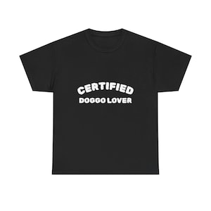 Certified Doggo Lover Tee, Dog Lover Gift, Cute Pet T-Shirt, Unisex Cotton Tee, Funny Dog Apparel, Gifts for Dog Owners