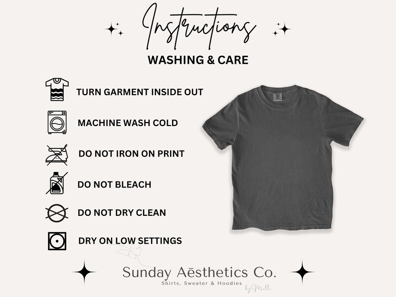 May include: A dark gray t-shirt displayed next to washing and care instructions. The text reads: Instructions, Washing & Care, Turn garment inside out, Machine wash cold, Do not iron on print, Do not bleach, Do not dry clean, Dry on low settings, Sunday Aesthetics Co.
