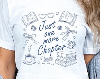 Book Lover Shirt: Just One More Chapter, Floral Bookish Tee