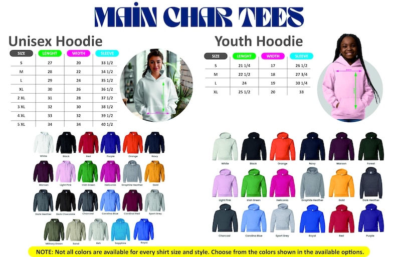 May include: Image of Main Char Tees hoodies. The image shows a size chart for unisex and youth hoodies, with measurements in inches. A variety of colours are displayed, including white, black, red, and blue. The text at the bottom says, "NOTE: Not all colours are available for every shirt size and style."