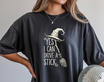 Funny Witch T Shirt, I Can Drive a Stick Tee, Witch Broomstick Tshirt, Halloween Clothing