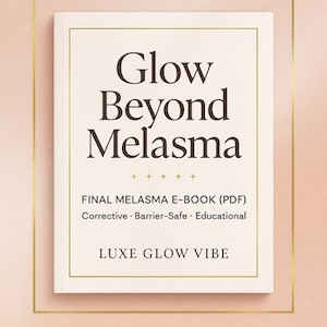 Pode incluir: Um e-book PDF digital intitulado "Glow Beyond Melasma" com uma capa creme e uma borda dourada. O texto da capa está em uma fonte serif marrom escuro. Os detalhes do livro incluem "Corrective, Barrier-Safe, Educational".