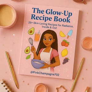 Glow-Up Recipe eBook: Skincare You Can Eat (PDF Downloadable Guidebook)