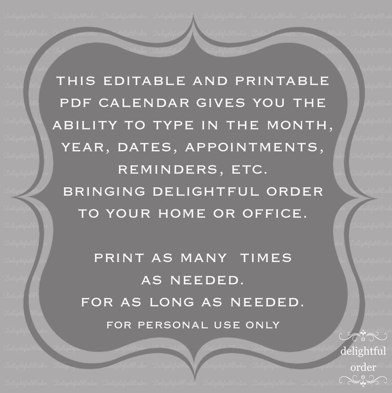 Puede incluir: Una plantilla de calendario PDF imprimible en gris y blanco con el texto "Este calendario PDF editable e imprimible te permite escribir el mes, el a&ntilde;o, las fechas, las citas, los recordatorios, etc. Aporta un orden agradable a tu hogar u oficina. Imprime tantas veces como sea necesario. Durante el tiempo que sea necesario. Solo para uso personal." y el texto "delightful order" en una fuente decorativa.