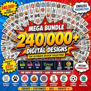 240,000+ SVG Bundle Mega Pack | Cricut Files, PNG, DTF Designs | Instant Download | Commercial Use | Etsy Seller Bundle