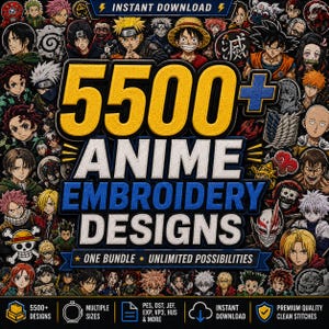 May include: A digital collection of 5500+ anime embroidery designs featuring various character illustrations. The text reads 5500+ ANIME EMBROIDERY DESIGNS, INSTANT DOWNLOAD, ONE BUNDLE, UNLIMITED POSSIBILITIES, MULTIPLE SIZES, and PREMIUM QUALITY CLEAN STITCHES.