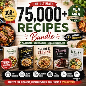 May include: A digital bundle of 75,000+ recipes featuring 300+ cookbooks with titles including Healthy Living, Comfort Food, World Cuisine, Desserts & Sweets, and Keto Recipes. The graphic includes text for PLR & MRR commercial use and instant download.