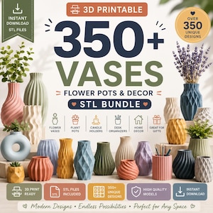 350+ Vase STL Bundle | 3D Print Files | Modern Flower Vase & Planter STL Pack | Home Decor | Instant Digital Download