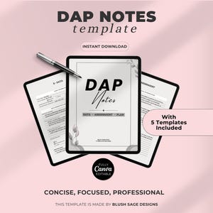 May include: A digital DAP Notes template set featuring three document pages with black text on white backgrounds. The central page displays the title DAP Notes, Data, Assessment, Plan, and a pen. Includes text labels like Instant Download and Fully Canva Editable.
