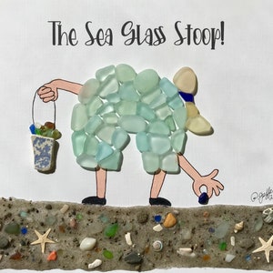 May include: Artwork titled "The Sea Glass Stoop!" depicts a figure made of sea glass collecting more sea glass. The figure holds a bucket filled with colorful sea glass. The base of the artwork is sand with shells and starfish.