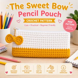 May include: A rectangular crochet pencil pouch featuring a white top section and a mustard yellow bottom section. A matching mustard yellow crocheted bow charm is attached to the zipper. The text reads The Sweet Bow Pencil Pouch, Crochet Pattern, PDF Pattern, Digital Download, Cute, Practical, Beginner Friendly.