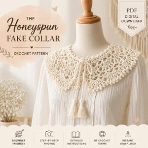 May include: A cream-colored crocheted fake collar with an intricate lace pattern and two hanging tassels on a tie closure. The text reads: THE Honeyspun FAKE COLLAR CROCHET PATTERN, PDF DIGITAL DOWNLOAD, BEGINNER FRIENDLY, STEP-BY-STEP PHOTOS, DETAILED INSTRUCTIONS, US CROCHET TERMS, INSTANT DOWNLOAD.